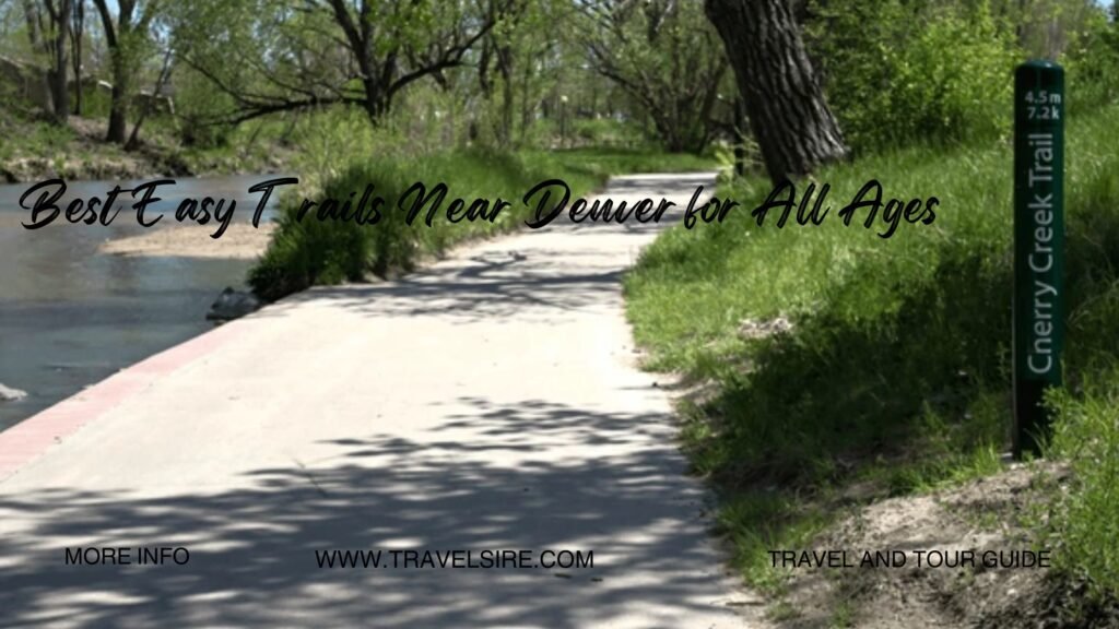Best Easy Trails Near Denver for All Ages Travel Sire