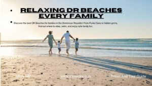 Relaxing DR Beaches Every Family Will Love