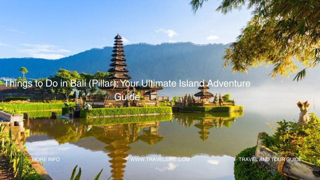 Things to Do in Bali Pillar