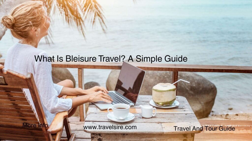 Bleisure Travel 2025 Why Its the Hottest Trend Now