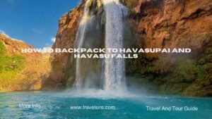 How to Backpack to Havasupai and Havasu Falls
