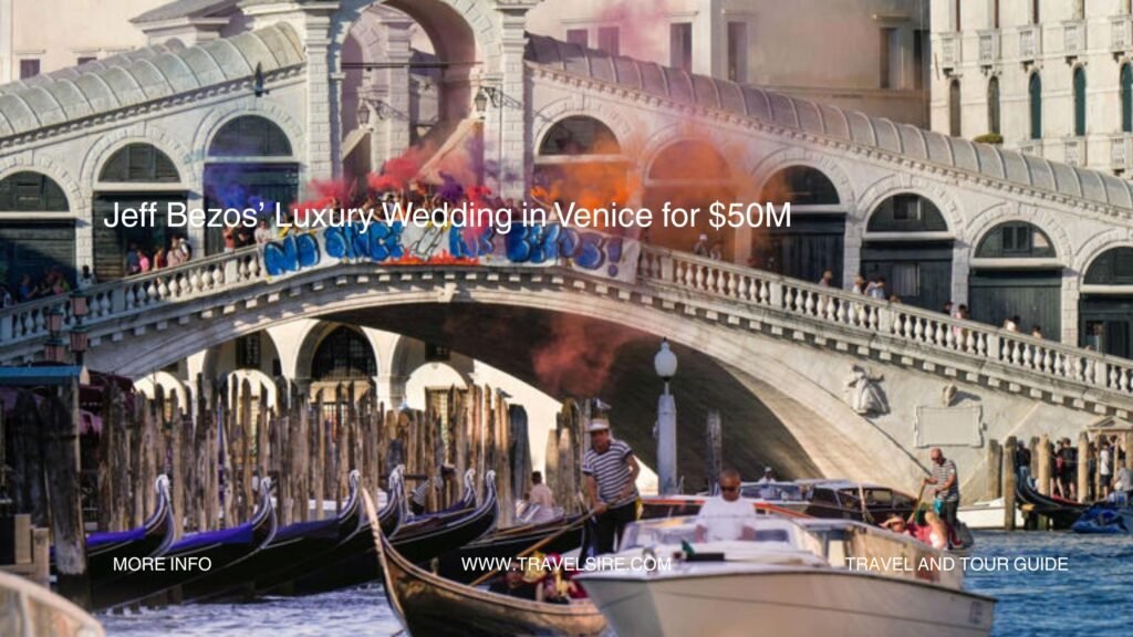 Jeff Bezos Luxury Wedding in Venice for M Travel Sire