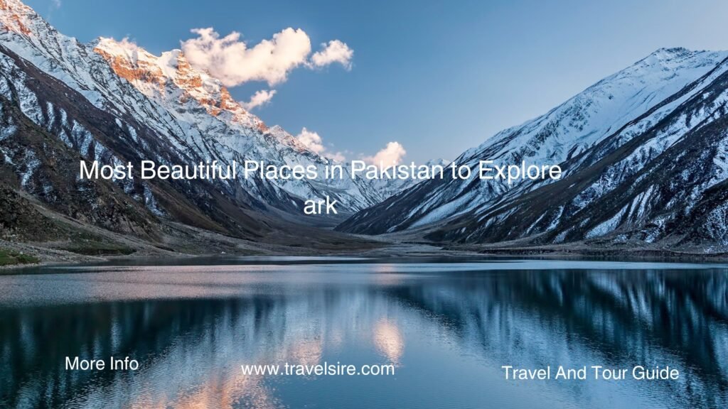 Most Beautiful Places in Pakistan to Explore 2 Travel Sire