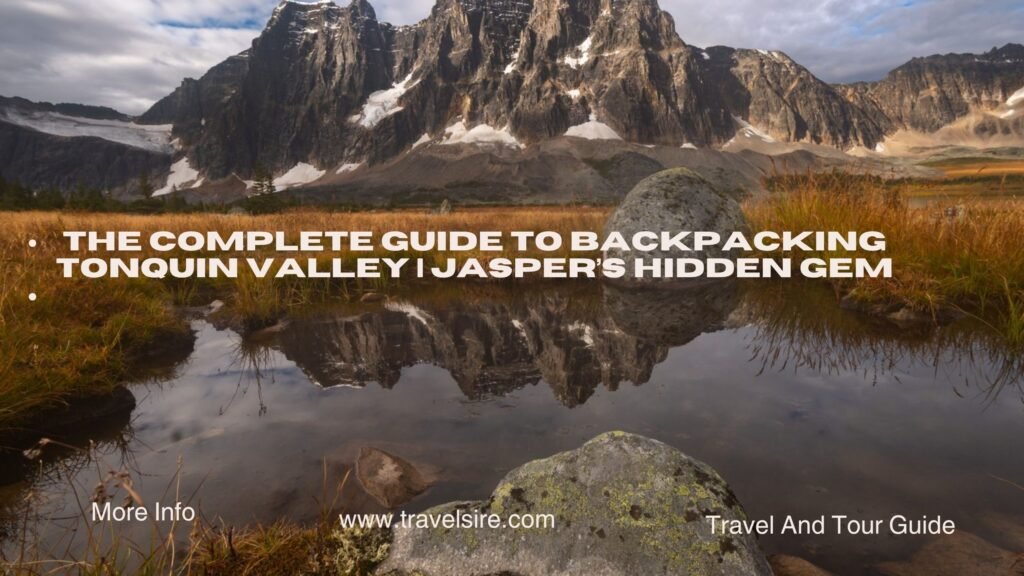 The Complete Guide to Backpacking Tonquin Valley Jaspers Hidden Gem Travel Sire