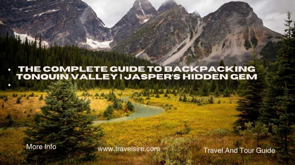 The Complete Guide to Backpacking Tonquin Valley Jaspers Hidden Gem