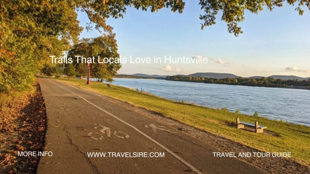 Trails That Locals Love in Huntsville Travel Sire