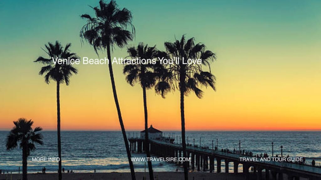 Venice Beach Attractions Youll Love
