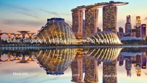 Dubai, Singapore, Istanbul Bleisure Trip Made Easy