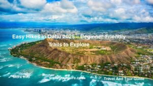 Easy Hikes in Oahu 2025 – Beginner-Friendly Trails to Explore